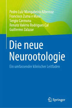 Die neue Neurootologie (eBook, PDF) - Albernaz, Pedro Luiz Mangabeira; Zuma e Maia, Francisco; Carmona, Sergio; Cal, Renato Valério Rodrigues; Zalazar, Guillermo