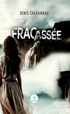 Fracassée (eBook, ePUB) - Charamnac, Denis