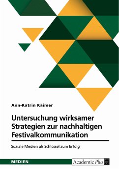 Untersuchung wirksamer Strategien zur nachhaltigen Festivalkommunikation (eBook, PDF) - Kaimer, Ann-Katrin