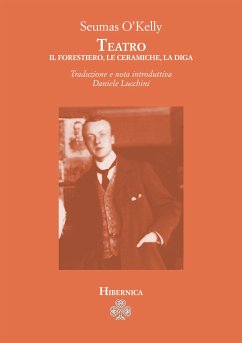 Teatro. Il forestiero, Le ceramiche, La diga (eBook, ePUB) - O'Kelly, Seumas