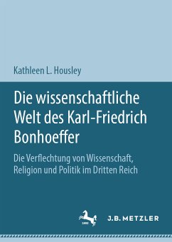 Die wissenschaftliche Welt des Karl-Friedrich Bonhoeffer (eBook, PDF) - Housley, Kathleen L.