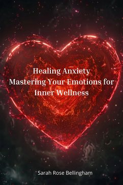 Healing Anxiety (eBook, ePUB) - Sarah Rose, Bellingham