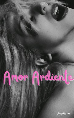 Amor Ardiente (eBook, ePUB) - PopNovel