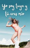 Yo soy tuya y tú eres mío (eBook, ePUB)