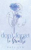 Don't Forget To Breathe (eBook, ePUB)