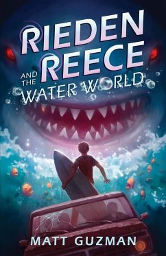 Rieden Reece and the Water World - Guzman, Matt