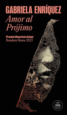 Amor Al Prójimo (Premio Mauricio Achar) / Love for One's Neighbor - Enríquez, Gabriela