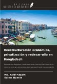 Reestructuración económica, privatización y redesarrollo en Bangladesh