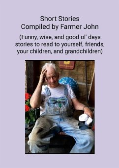 Short Stories Compiled by Farmer John - Shouse, Jr. John Lee