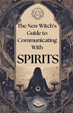 New Witch's Guide to Communicating with Spirits - Ripley, Sarah