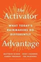 The Activator Advantage - Dixon, Matthew;Channer, Rory;Freeman, Karen