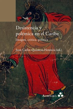 Cover Desistencia y polémica en el Caribe. Imagen, crítica, política