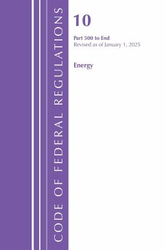 Cover Code of Federal Regulations, Title 10 Energy 500-End, Revised as of January 1, 2025