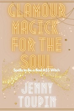 Glamour Magick for the Soul - Toupin, Jenny