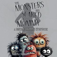The Monsters Are Scared Of Mommy - Roberts, Tarryn C