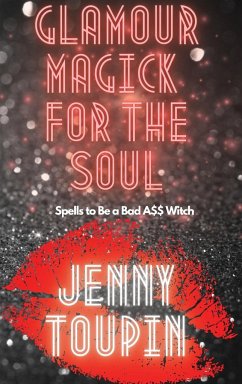 Glamour Magick for the Soul - Toupin, Jenny