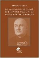 Karanlikta Kalmis Bir Eylemci - Ittihatci Komünist Salih Zeki Kusarkov - Avagyan, Arsen