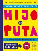 Cómo convertirse en un hijo de puta: La enciclopedia del mundo de Herminio Bolaextra