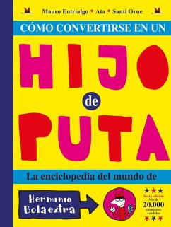 Cover Cómo convertirse en un hijo de puta: La enciclopedia del mundo de Herminio Bolaextra