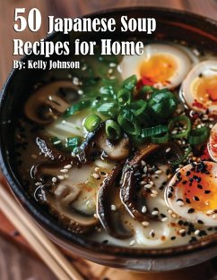 50 Japanese Soup Recipes for Home - Johnson, Kelly