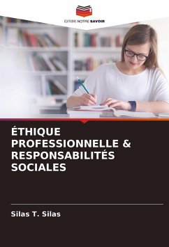 ÉTHIQUE PROFESSIONNELLE & RESPONSABILITÉS SOCIALES - Silas, Silas T.