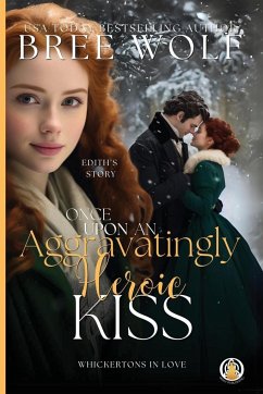 Once Upon an Aggravatingly Heroic Kiss - Wolf, Bree