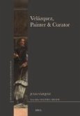 Velázquez, Painter & Curator Velázquez, Painter & Curator