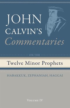 Commentaries on the Twelve Minor Prophets, Volume 4 - Calvin, John