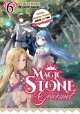 Magic Stone Gourmet: Eating Magical Power Made Me the Strongest Volume 6 (Light Novel) (eBook, ePUB)