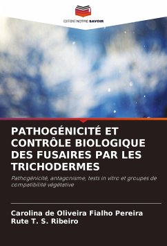 PATHOGÉNICITÉ ET CONTRÔLE BIOLOGIQUE DES FUSAIRES PAR LES TRICHODERMES - de Oliveira Fialho Pereira, Carolina;T. S. Ribeiro, Rute