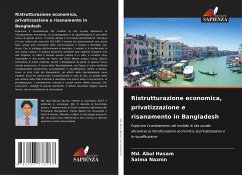 Ristrutturazione economica, privatizzazione e risanamento in Bangladesh - Hasam, Md. Abul;Naznin, Saima