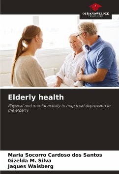 Elderly health - Cardoso dos Santos, Maria Socorro;M. Silva, Gizelda;Waisberg, Jaques