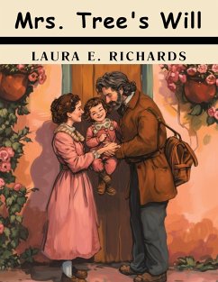 Mrs. Tree's Will - Laura E. Richards