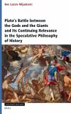 Plato's Battle Between the Gods and the Giants and Its Continuing Relevance in the Speculative Philosophy of History