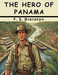 The Hero of Panama - F. S. Brereton