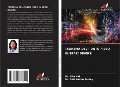 TEOREMA DEL PUNTO FISSO IN SPAZI DIVERSI - Pal, Dr. Rita;Dubey, Dr. Anil Kumar