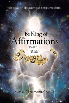 The King of Affirmations - Messiah" Ketter, Michael "The