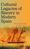 Cultural Legacies of Slavery in Modern Spain Cultural Legacies of Slavery in Modern Spain