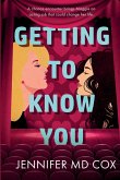 Getting to Know You Getting to Know You