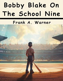 Bobby Blake On The School Nine - Frank A. Warner