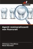 Agenti remineralizzanti non fluorurati