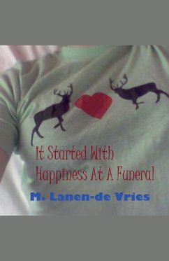 It Started With Happiness At A Funeral - Vries, M. Lanen-de