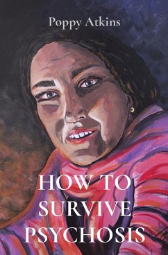 HOW TO SURVIVE PSYCHOSIS - Atkins, Poppy