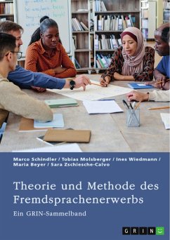 Theorie und Methode des Fremdsprachenerwerbs - Schindler, Marco; Molsberger, Tobias; Wiedmann, Ines; Beyer, Maria; Zschiesche-Calvo, Sara