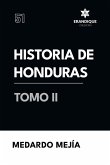 Historia de Honduras Tomo II