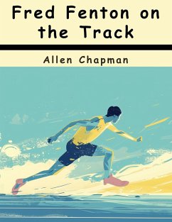 Fred Fenton on the Track - Allen Chapman