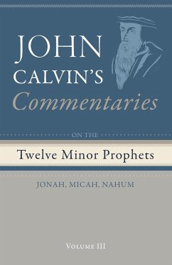 Commentaries on the Twelve Minor Prophets, Volume 3 - Calvin, John