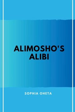 Alimosho's Alibi - Sophia, Oheta