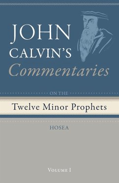 Commentaries on the Twelve Minor Prophets, Volume 1 - Calvin, John