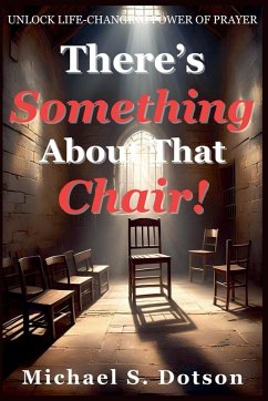 There's Something About That Chair! - Dotson, Michael S.